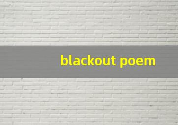 blackout poem